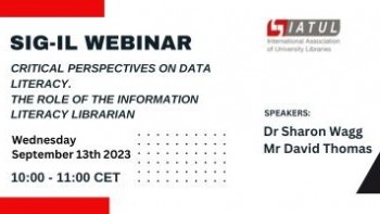SIG IL Webinar | Critical Perspectives on Data Literacy. The Role of the Information Literacy Librarian.&nbsp;